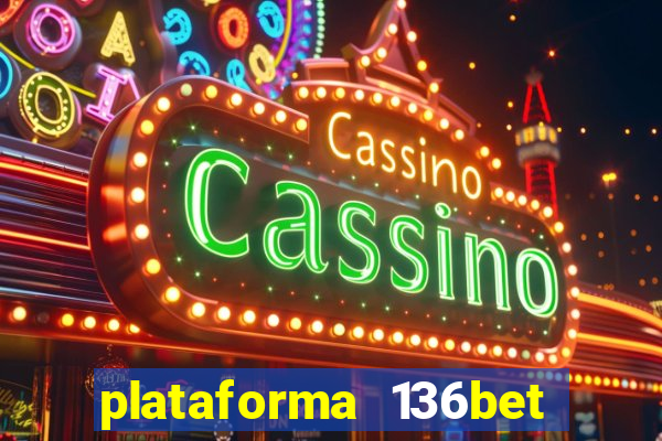 plataforma 136bet paga mesmo